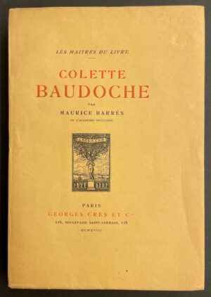 BARRES (Maurice) Colette Baudoche. Histoire d'une jeune fille de Metz. Paris, Crès (coll. Les Maîtres du Livre), 1918.