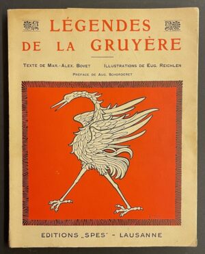 BOVET (Mar.-Alex.) Légendes de la Gruyère. Lausanne, Spes, [1919].