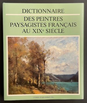 HARAMBOURG (Lydia) Dictionnaire des peintres paysagistes français au XIXe siècle. Neuchâtel Ides et Calendes, 1985.
