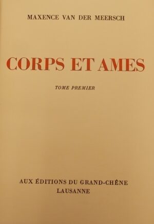 VAN DER MERSCH (Maxence) Corps et âmes. Lausanne, Editions du Grand-Chêne, 1946.