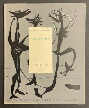 WALDBERG (Patrick) Sur le bord. Paris, Fontaine (coll. L'âge d'or), 1947.