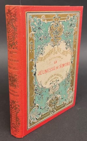 YOLANDE La jeunesse de Simone. Paris, Schlachter et Neuchâtel, Messeiller (coll. Bibliothèque des Jeunes), [1897].