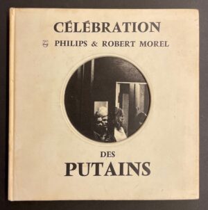 MOREL (Robert) et al. Célébration des putains. Forcalquiers, Robert Morel, 1968.