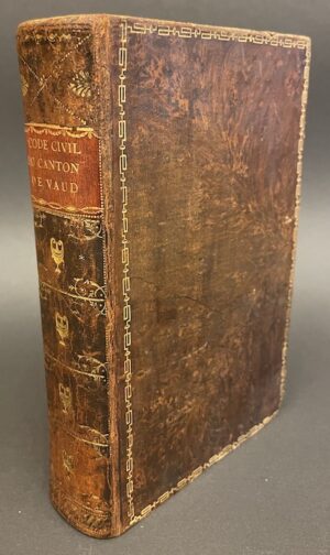 *** Code civil du canton de Vaud. Edition originale et officielle. A Lausanne, de l'Imprimerie d'Hignou Ainé, Imprimeur du Conseil d'Etat, 1820.