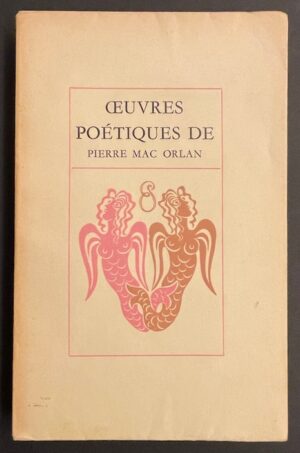 MAC ORLAN (Pierre) Oeuvres poétiques. L'inflation sentimentale - Simone de Montmartre - Quelques films sentimentaux - Abécédaire. Paris, Emile-Paul Frères, 1946.