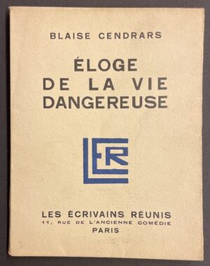CENDRARS (Blaise) Eloge de la vie dangereuse. Paris, Les Ecrivains Réunis, 1926.