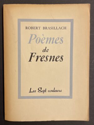 BRASILLACH (Robert) Poèmes de Fresnes. Paris, Les Sept Couleurs, 1949.