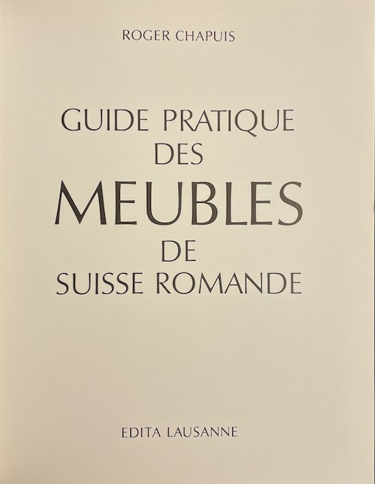 CHAPUIS (Roger) Guide pratique des meubles de Suisse romande. Lausanne, Edita, (1981). – Image 2