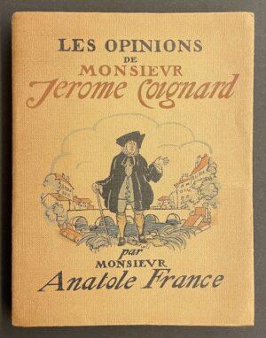 [SAUVAGE] - FRANCE (Anatole) Les opinions de Monsieur Jérome Coignard. Paris, Mornay (coll. Les beaux livres), 1924.