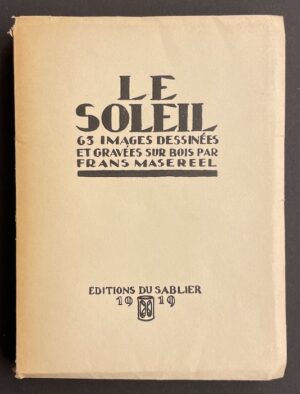 MASEREEL (Frans) Le soleil. Genève, Editions du Sablier, 1919.