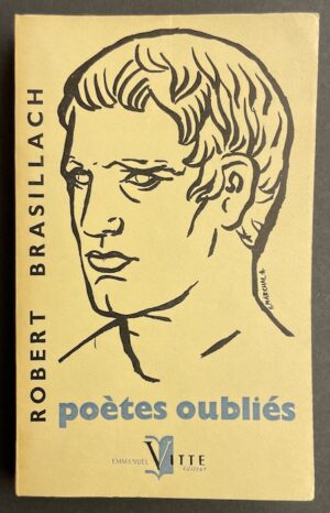 BRASILLACH (Robert) Poètes oubliés. Lyon, Emmanuel Vitte, 1961.