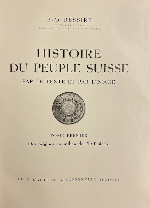 BESSIRE (P.-O.) Histoire du peuple suisse par le texte et par l'image. I: Des origines au milieu du XVIe siècle. II: De la Contre-Réformation à nos jours. Porrentruy, chez l'auteur, (1940) & Moutier,, Edditions de la Clairière, (1955). – Image 4