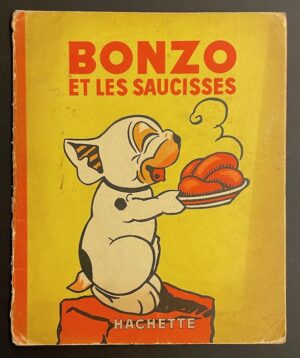 *** Bonzo et les saucisses. Paris, Hachette, 1935.