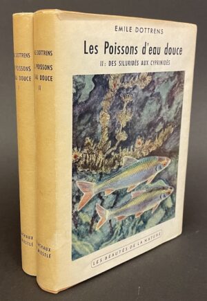 DOTTRENS (Emile) / HAINARD (Robert) Poissons d'eau douce. I: Des lamproies aux salmonidés. II: Des siluridés aux cyprinidés. Neuchâtel, Delachaux & Niestlé (coll. "Les beautés de la nature"), 1951-1952.