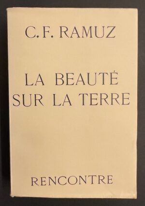 RAMUZ (C. F.) La beauté sur la terre. Lausanne, Rencontre, 1954.