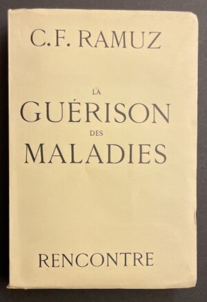 RAMUZ (C. F.) La guérison des maladies. Lausanne, Rencontre, 1951.