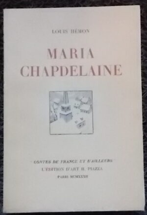 HEMON (Louis) Maria Chapdelaine. Paris, Piazza (coll. Contes de France et d'Ailleurs), 1932.