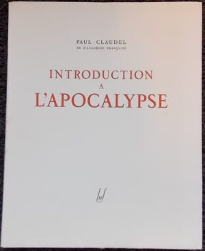 CLAUDEL (Paul) Introduction à l'Apocalypse. Paris, Luf - Egloff, 1946.