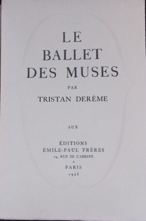 DEREME (Tristan) Le ballet des muses. Paris, Editions Emile-Paul Frères, 1928.