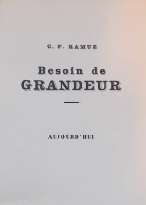 RAMUZ (C. F.) Besoin de grandeur. Lausanne, Mermod - Aujourd'hui, [1937].