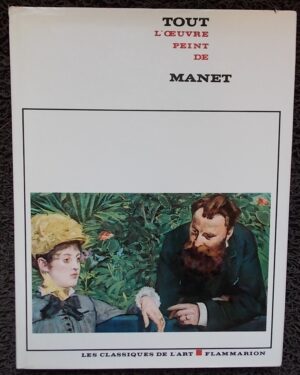 [MANET] - ROUART (Denis) & ORIENTI (Sandra) Tout l'oeuvre peint de Manet. Paris, Flammarion (coll. Les classiques de l'art), (1970).
