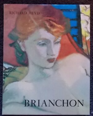 [BRIANCHON] - HEYD (Richard) Brianchon. Neuchâtel, Ides et Calendes, 1954.