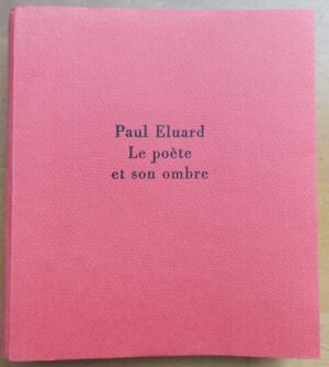 ELUARD (Paul) Le poète et son ombre. Paris, Seghers, 1963.