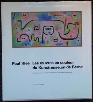 [KLEE] - GLAESEMER (Jürgen) Paul Klee. Les oeuvres en couleurs du Kunstmuseum de Berne. Peintures, travaux sur papier en couleur, sous-verre et sculptures. Berne, Mobilière Suisse Société d'Assurances et Editions Kornfeld & Cie, (1978).