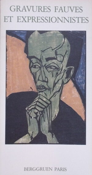 HERGOTT (Fabrice) préf. Gravures fauves et expressionnistes. Paris, Berggruen, 1989.