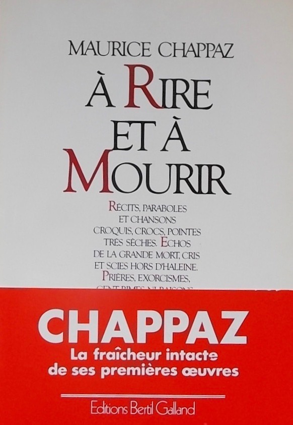 CHAPPAZ (Maurice) A rire et à mourir. Récits, paraboles et chansons.... Vevey, Bertil Galland, 1983.
