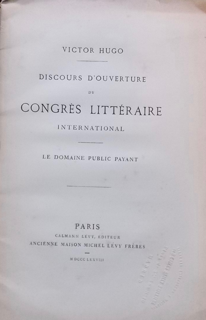 HUGO (Victor) Discours d'ouverture du Congrès littéraire international. Le domaine public payant. Paris, Calmann Lévy - Ancienne Maison Michel Lévy Frères, 1878. – Image 3