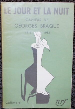 BRAQUE (Georges) Le jour et la nuit. Cahiers de Georges Braque 1917-1952. Paris, Gallimard, 1952.