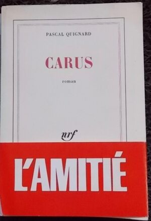 QUIGNARD (Pascal) Carus. Paris, Gallimard (coll. Blanche), 1979.