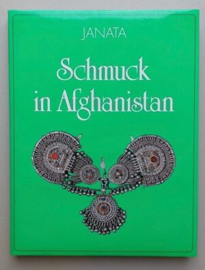 JANATA (Alfred) Schmuck in Afghanistan. Graz, Akademische Druck-u. Verlagsanstalt, 1981.