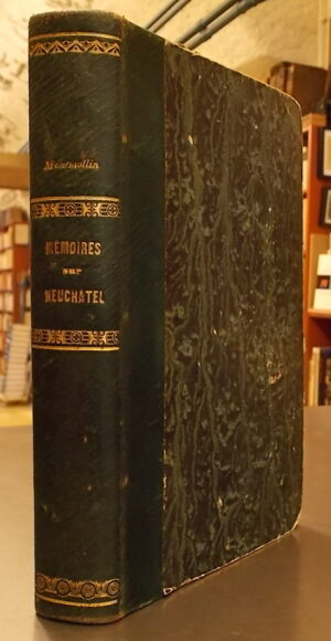 [PURY (Abraham)] Mémoires sur le comté de Neuchâtel en Suisse, par le chancelier de Montmollin. Neuchâtel, Imprimerie de Petitpierre et Prince, 1831.