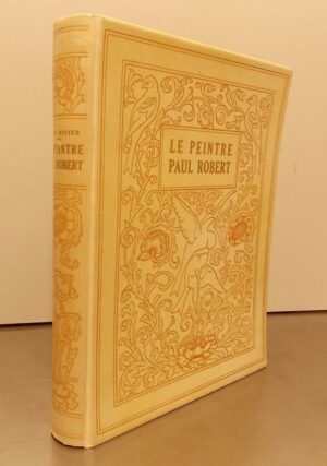 [ROBERT (Paul)] RIVIER (Louis) Le peintre Paul Robert. Neuchâtel, Delachaux & Niestlé, 1927.