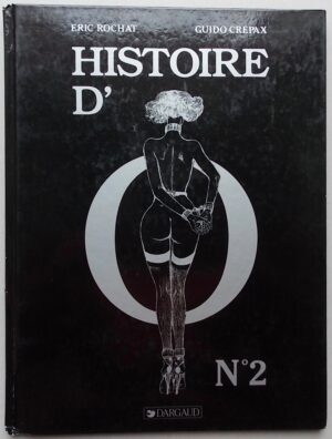 CREPAX (Guido) & ROCHAT (Eric) Histoire d'O N° 2 Paris, Dargaud, 1984.