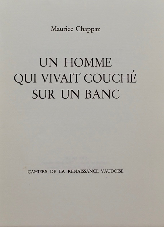 CHAPPAZ (Maurice) Un homme qui vivait couché sur un banc. Lausanne, CRV, 1966. – Image 2