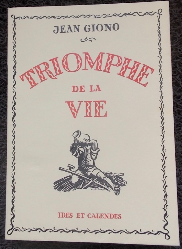 GIONO (Jean) Triomphe de la vie. Neuchâtel, Ides et Calendes, 1941.