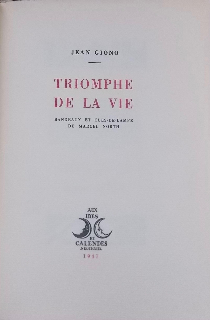 GIONO (Jean) Triomphe de la vie. Neuchâtel, Ides et Calendes, 1941. – Image 2