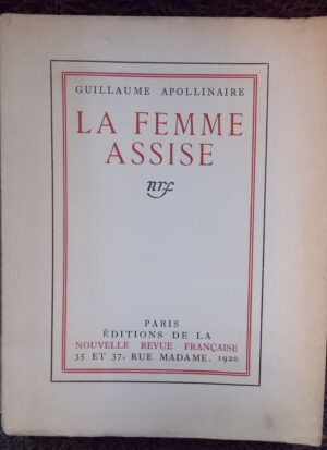 APOLLINAIRE (Guillaume) La femme assise. Paris, Nouvelle Revue Française, 1920.