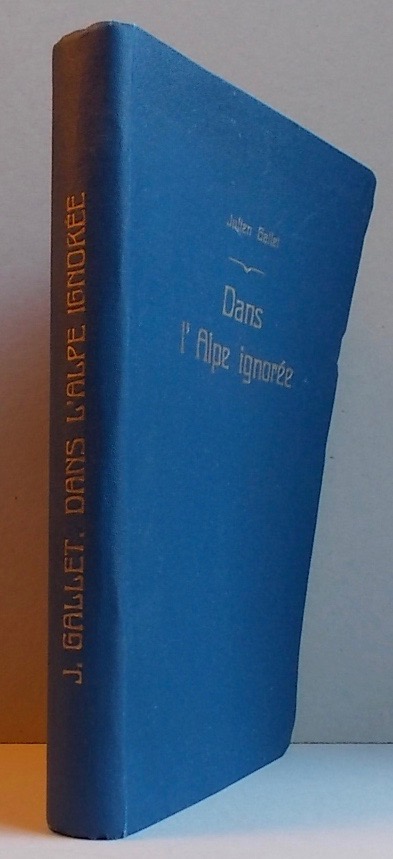GALLET (Julien) Dans l'Alpe ignorée. Expléorations et souvenirs Lausanne, Imprimeries Réunies SA, 1910. – Image 5