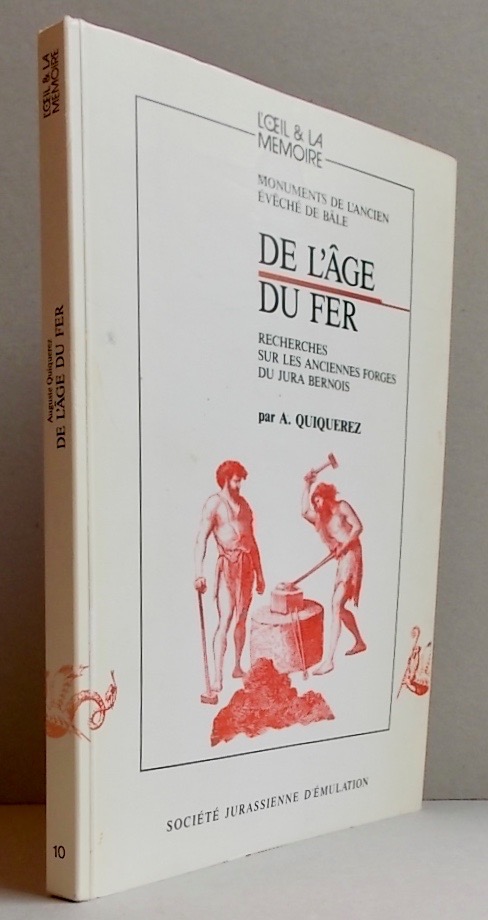 QUIQUEREZ (A.) De l'âge du fer. Recherches sur les anciennes forges du Jura bernois. Porrentruy, Société Jurassienne d'Emulation (coll. L'Oeil & la Mémoire), 1992. – Image 4