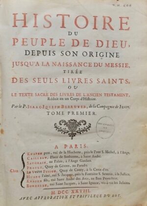 BERRUYER (Isaac-Joseph) Histoire du peuple de Dieu, depuis son origine jusqu'à la naissance du Messie, tirée des seuls Livres Saints, ou Le texte sacré des livres de l'Ancien Testament, Réduits en un Corps d'Histoire. Paris, Knapen, Cailleau, et al..., 1928.