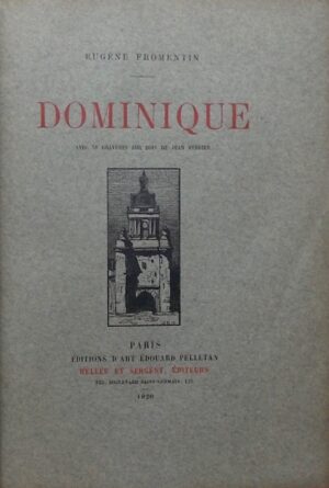 FROMENTIN (Eugène) Dominique. Paris, Editions d'Art Edouard Pelletan - Helleu et Sergent, 1920.