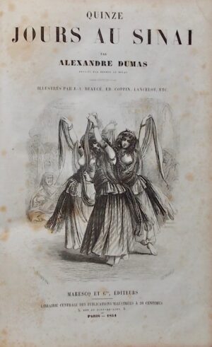 DUMAS (Alexandre) Quinze jours au Sinaï. Paris, Marescq et Cie, 1854.