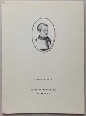 GRELLET (Pierre) La belle batelière de Brienz. Lausanne, Editions des terreaux, 1950.
