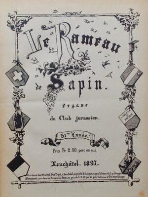[RAMEAU DE SAPIN] Le Rameau de Sapin. Organe du Club Jurassien (1897-1901). Neuchâtel, 1897-1901.