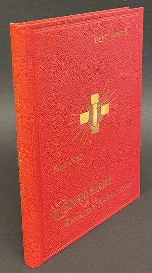 *** Cinquantenaire de la République Neuchâteloise. 1848-1898. Livre Officiel. Neuchâtel, Attinger, 1901.