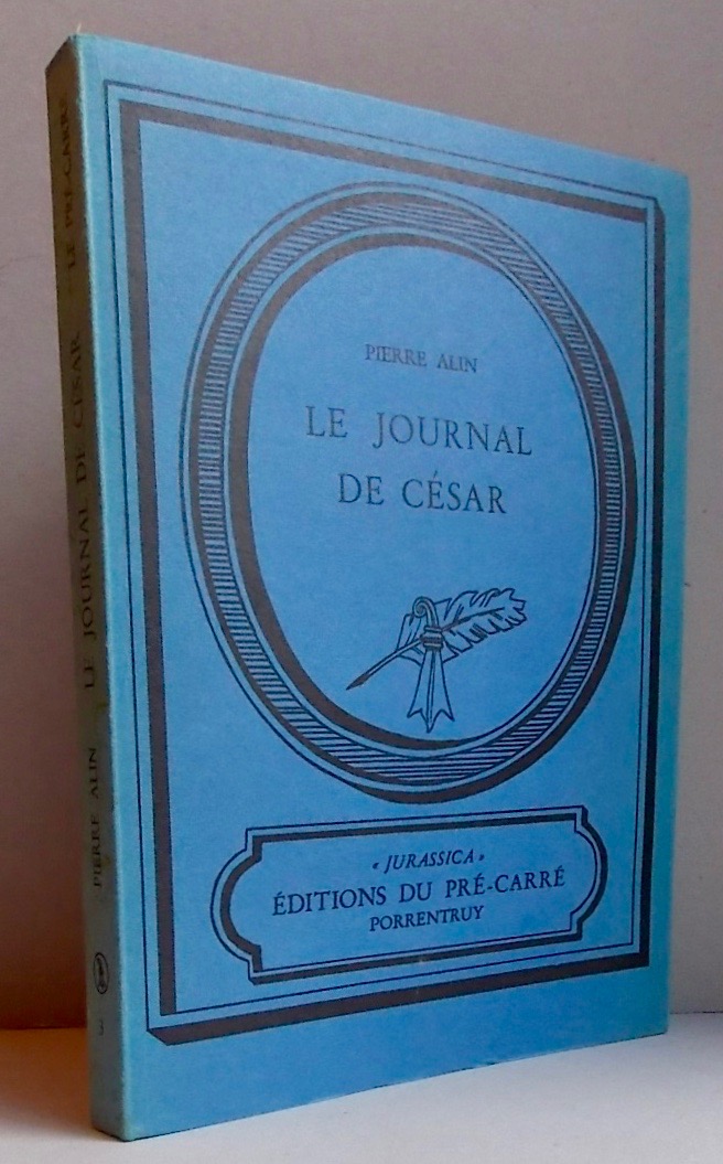 ALIN (Pierre) Le journal de César. Porrentruy, Editions du Pré-Carré (coll. Jurassica), 1979. – Image 4